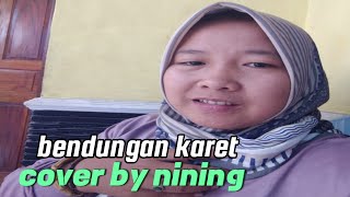 bendungan karet cover by nining