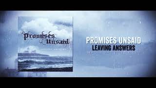 Promises Unsaid - Leaving Answers