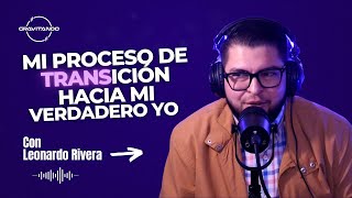 Gravitando #25 - Mi proceso de TRANSición hacia mi verdadero yo con Leonardo Rivera #pridemonth