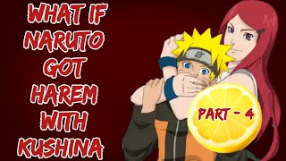 What If Naruto Got Harem with Kushina || Part-4 || Naruto Lemon