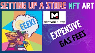 Mintable.app - How to set up a store but BEWARE THE COST OF GAS!