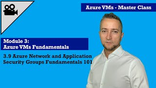 3.9 Azure Network and Application Security Groups Fundamentals 101