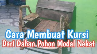 Membuat Kursi dari Batang Pohon Bahan seadanya dan Alat Ala Kadarnya.