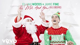 Elijah Woods x Jamie Fine - It's Me & You (This Christmas) (Audio)