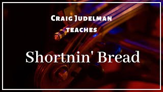 Shortnin' Bread + variations with Craig Judelman