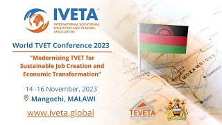 IVETA Global  - Global TVET Community at the IVETA Conference 2023 in Malawi, 14-16 Novermber, 2023