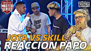 PAPO REACCIONA A JOTA VS SKILL