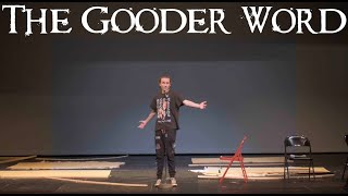 THE GOODER WORD - Episode 7