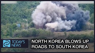 North Korea blows up roads to South Korea