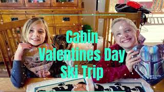 Cabin Valentines Day Ski Trip