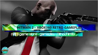 Hitman 2 Silent Assassin Xbox 360 Gameplay 2002 - Retro Gameplay - Retro Gaming - Hitman Walkthrough