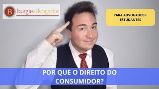 Por que o Direito do Consumidor?