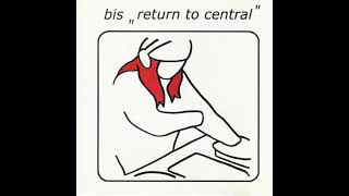 bis - Return to Central (2001)