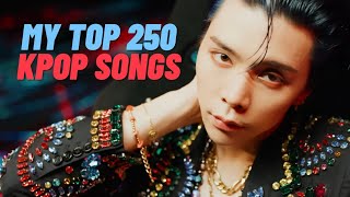 MY TOP 250 KPOP SONGS