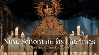 Ntra. Señora de las Lágrimas | Homenaje a Antonio Sánchez Palomino | Lágrimas de Dolores