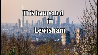 This happened in Lewisham, London