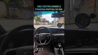 MEU VECTRA DANDO A PRIMEIRA PARTIDA DO DIA