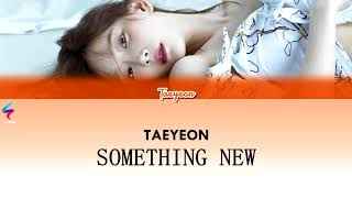 Taeyeon - Something New [Legendado | Tradução PT-BR | ROM]