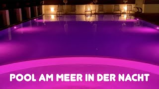 Pool am Meer in der Nacht: Entspannen bei Meeresrauschen und Zikaden-Konzert