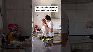 Todo relacionamento tem esse problema?