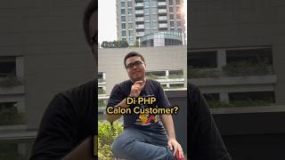 Pernah di PHP calon Customer?