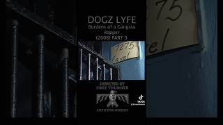 🎤Dogz Lyfe: Burdens of a Gangsta Rapper 🎤PART 05 #documentary #hiphop #jail #prison #streetlife