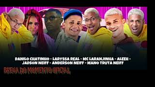 ANDERSON NEIFF,DANILO CHATINHO,MANO TRUTA,ALEEH,JADSON,LARYSSA REAL FEAT.MC LARANJINHA-7 XEREQUINHAS