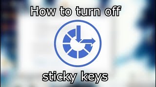 How to turn off sticky keys