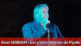 Alain SEBBAH - Sosie vocal de Serge Lama - Les P'tites femmes de Pigalle