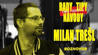 #7 RADY, TIPY, NÁVODY   Milan Trešl rozhovor FF 2020