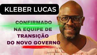 Kleber Lucas ganha um lugar no governo Lula