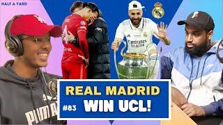 14🏆 | Real Madrid WIN the UCL! | are Liverpool BOTTLERS? | Half A Yard Ep83