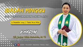 IBADAH MINGGU SESI 3 | GMIM YERUSALEM MANEMBO - NEMBO ATAS | 17 DESEMBER 2023