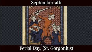 Mon Sept 9 2024 - Ferial Day, (St. Gorgonius)