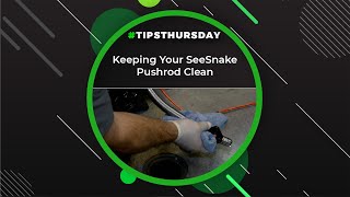 Keeping Your SeeSnake Pushrod Clean