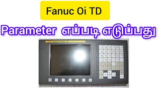 How to take fanuc oi TD parameter, explain in Tamil#trick #cnc