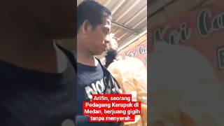 Dalam Keterb4tasa4n Fis1k Seorang Pedagang Kerupuk di  Medan Berjuang Pantang Menyerah