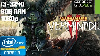 Warhammer: Vermintide 2 | High Gameplay Benchmark | i3-3240 | GTX 750 Ti | 8GB RAM PC HD | 1080p