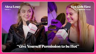 Give yourself permission to be hot: Alexa Losey on how hot girls can decide to be pretty