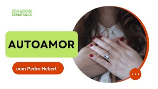 Palestra doutrinária: Autoamor, com Pedro Herbert.