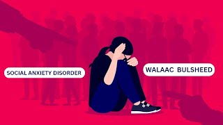 social anxiety disorder Walaac Bulsheed