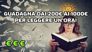 GUADAGNA DAI 200€ AI 1000€ PER LEGGERE TESTI IN UN'ORA