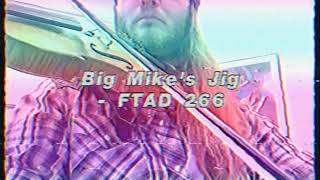 Fiddle Tune A Day #266 - “Big Mike’s Jig”