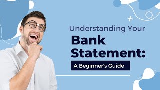 Understanding Your Bank Statement: A Beginner’s Guide