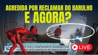 Ela foi agredida por reclamar do barulho e agora? #166