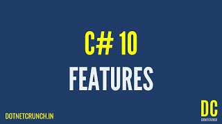 C# 10 New Features Explained with Example | DotNetCrunch