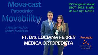 Epísódio 1 - Movacast - Dra. Luciana Ferrer - Médica Ortopedista