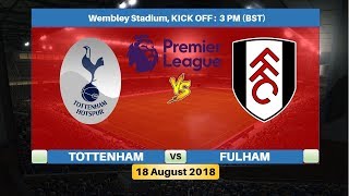 Tottenham vs Fulham Match Squad Prediction & Head to Head Records | English Premier League 2018/19