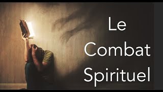 Le Combat Spirituel : étude biblique et conseils