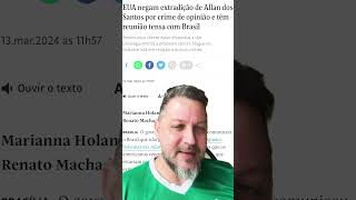 EUA nega extradição do blogueiro Alan dos Santos